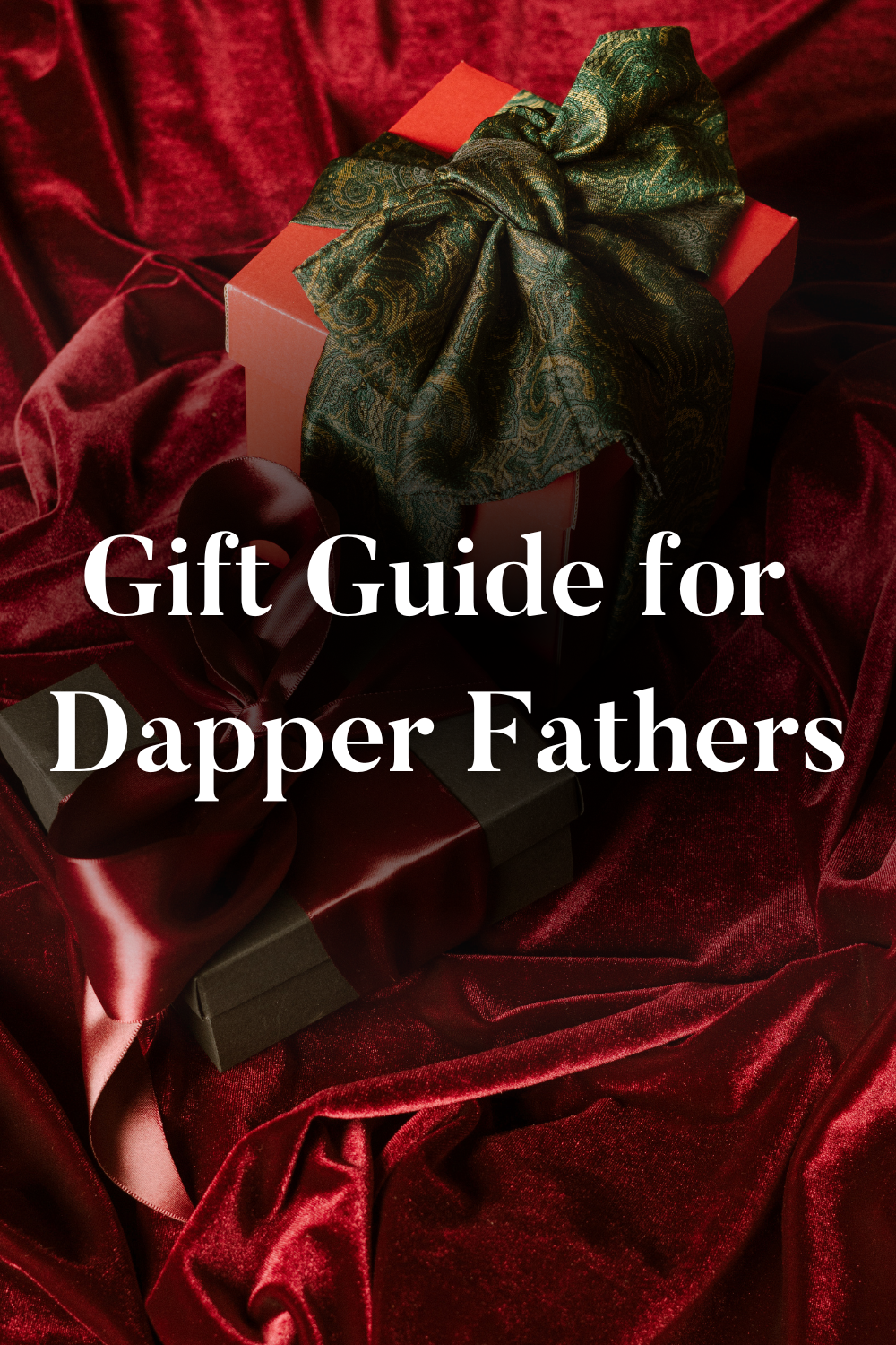 Gift Guide for Dapper Fathers